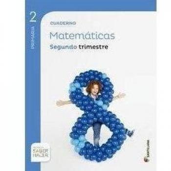 CUADERNO MATEMATICAS 2 Segundo 2 TRIM SABER HACER - 9788468017945