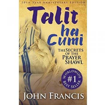 Talitha Cumi: Secrets of the Prayer Shawl - New Edition (Arednop Trilogy, Volume 1)