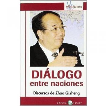 Diálogo entre naciones: Discursos de Zhao Qizheng