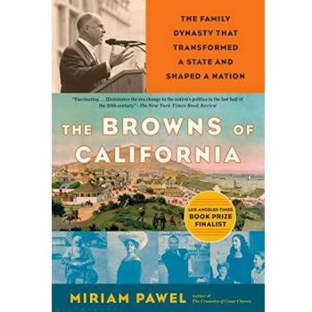 The Browns of California: The Family Dynasty that Transformed a State and Shaped a Nation