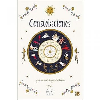 Constelaciones: Guía ilustrada de astrología