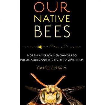Our Native Bees: North America's Endangered Pollinators and the Fight to Save Them