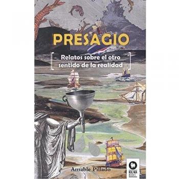 Presagio: Relatos sobre el otro sentido de la realidad