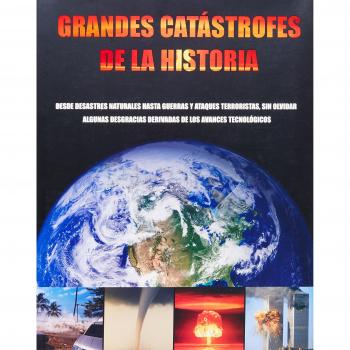 Grandes catastrofes de la historia/ Great Disasters