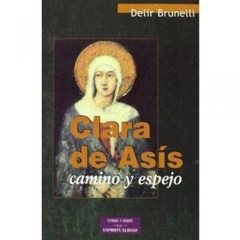 Clara de Asís: Camino y espejo