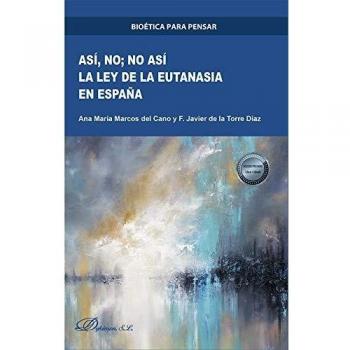 Así, no; Así. La Ley De La Eutanasia En España