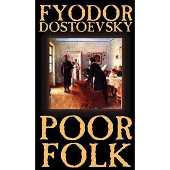 Fyodor Dostoevsky's Poor Folk: Classic Fiction Edition