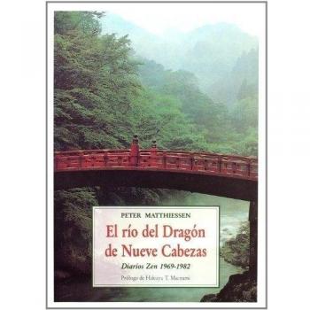 Rio del dragon de nueve cabezas, el - diarios zen 1969-1982 - Peter Mathiessen