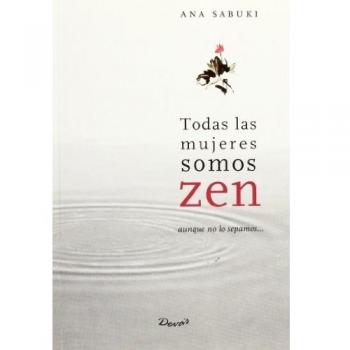 TODAS LAS MUJERES SOMOS ZEN: 1