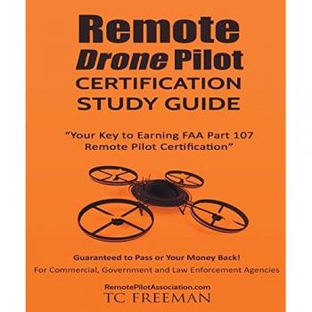 Remote Drone Pilot Certification Study Guide: Essential Resource for Part 107 Exam Preparation