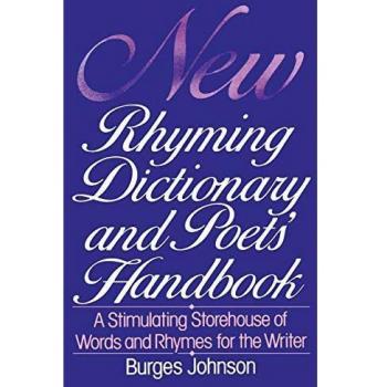 New Rhyming Dictionary and Poets' Handbook by Burges Johnson: A Comprehensive Resource for Words and Rhymes