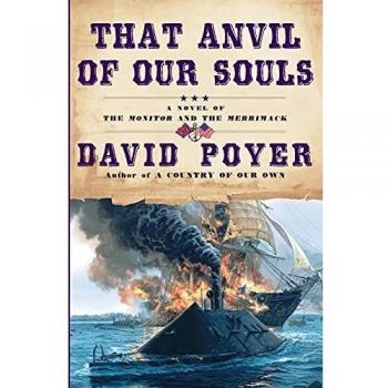 That Anvil of Our Souls: A Novel of the Monitor and the Merrimack (Paperback Edition)