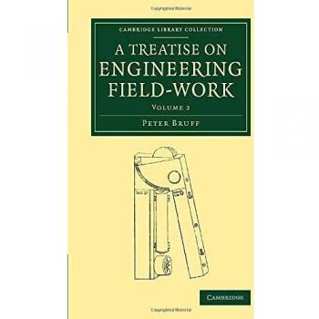 Tratado sobre Trabajo de Campo en Ingeniería - Edición en 2 Volúmenes: Práctica de Topografía, Nivelación y Diseño (Colección Biblioteca de Cambridge - Tecnología)