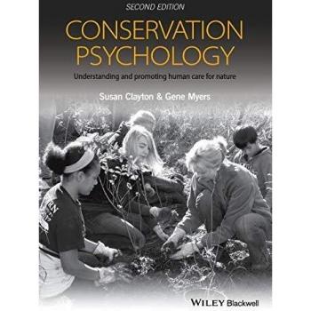 Conservation Psychology: Understanding and Promoting Human Care for Nature, 2nd Edition