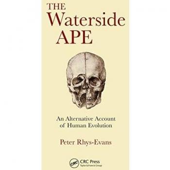 The Waterside Ape: An Alternative Account of Human Evolution