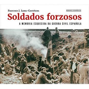 Soldados forzosos. A memoria esquecida da Guerra Civil Española: 2