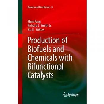 Production of Biofuels and Chemicals with Bifunctional Catalysts: 8