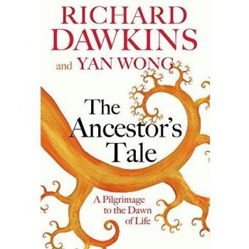 La Historia de los Ancestros: Una Peregrinación al Amanecer de la Vida por Richard Dawkins