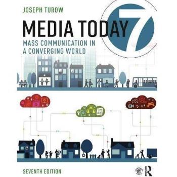 Media Today: Mass Communication in a Converging World - Routledge Edition