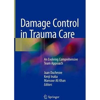 Damage Control in Trauma Care: An Evolving Comprehensive Team Approach
