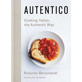 Authentic Italian Cooking: A Culinary Guide by Rolando Beramendi (Hardcover)