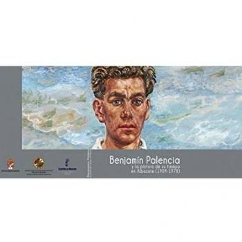 Benjamín Palencia y la pintura de su tiempo en Albacete