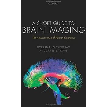 A Short Guide to Brain Imaging: The Neuroscience of Human Cognition