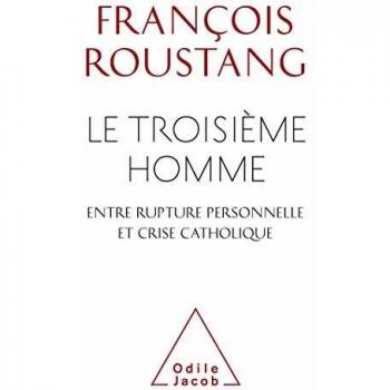 The Third Man: Personal Breakthrough and Catholic Crisis by François Roustang