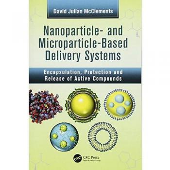 Nanoparticle and Microparticle Delivery Systems for Active Compounds: Encapsulation, Protection, and Release Solutions
