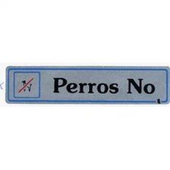 PLACA SEÑALIZACION SUPER-LETRA SL AUTOADHESIVA PERROS NO ALUMINIO PLATA 175X040MM A11
