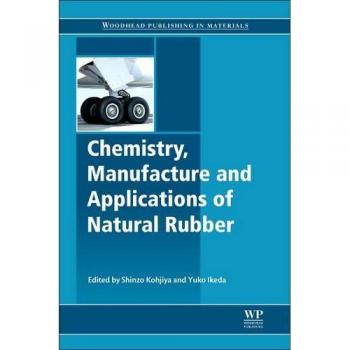 Chemistry, Manufacture and Applications of Natural Rubber