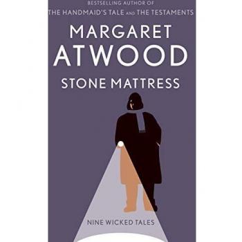 Margaret Atwood's Stone Mattress: Nine Wicked Tales Collection