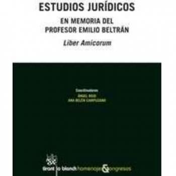 Estudios Jurídicos en Memoria del Profesor Emilio Beltrán Liber Amicorum 2 Tomos