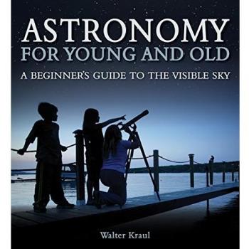 Astronomy for Young and Old: A Beginner's Guide to the Visible Sky