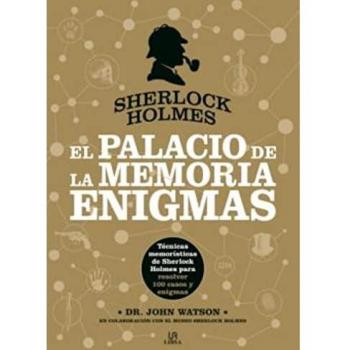 Sherlock Holmes. El Palacio de la Memoria. Enigmas. Técnicas memorísticas de Sherlock Holmes para resolver 100 casos y enigmas: 7