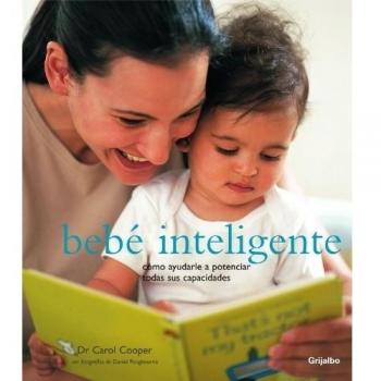Bebé inteligente: Cómo ayudarle a potenciar todas sus capacidades
