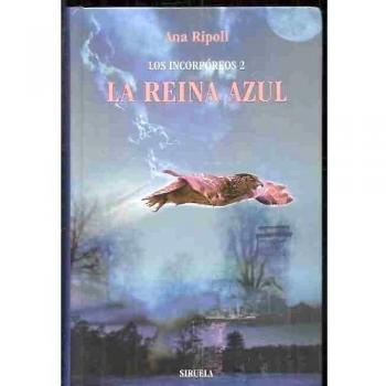 REINA AZUL - LA. LOS INCORPOREOS 2 - RIPOLL, ANA