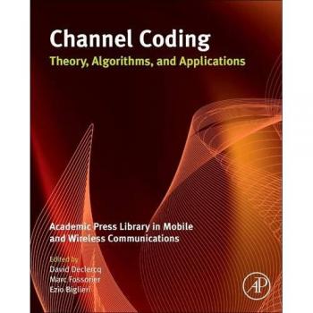 Channel Coding: Theory, Algorithms, and Applications: Academic Press Library in Mobile and Wireless Communications