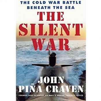 The Silent War: The Cold War Battle Beneath the Sea