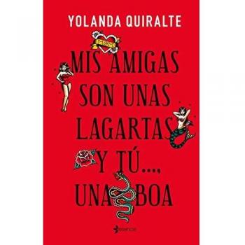 Mis amigas son unas lagartas y tú..., una boa