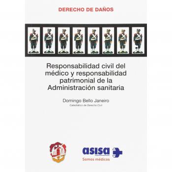 Responsabilidad civil del médico y responsabilidad patrimonial de la Administración sanitaria