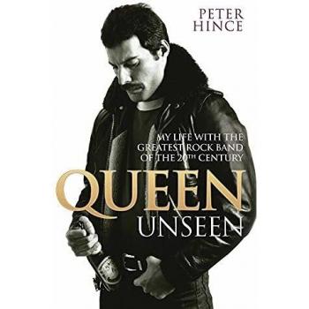 Queen Unseen: My Life with the Greatest Rock Band of the 20th Century