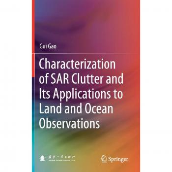 Characterization of SAR Clutter and Its Applications to Land and Ocean Observations