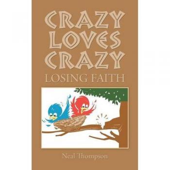 Crazy Loves Crazy: Losing Faith - Emotional Drama Novel