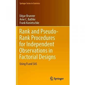 Rank and Pseudo-Rank Procedures for Independent Observations in Factorial Designs: Using R and SAS