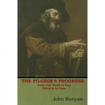 Progreso del Peregrino: De Este Mundo a Aquél que ha de Venir - Libro de John Bunyan