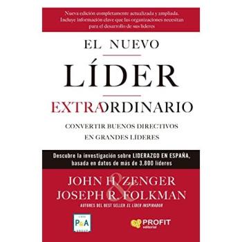 El nuevo lider extraordinario: Convertir buenos directivos en grandes líderes