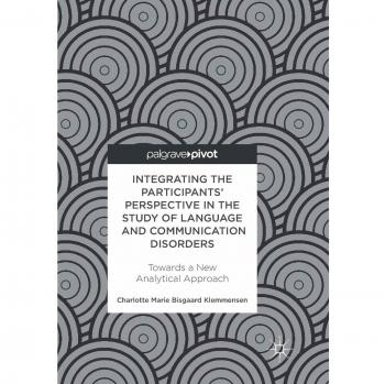 Integrating the Participants' Perspective in the Study of Language and Communication Disorders: Towards a New Analytical Approach