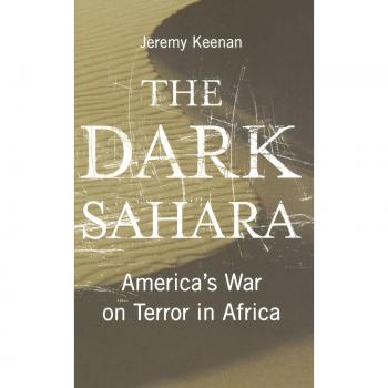 The Dark Sahara: America's War on Terror in Africa
