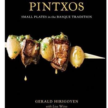Pintxos: And Other Small Plates in the Basque Tradition: Small Plates in the Basque Tradition [A Cookbook]